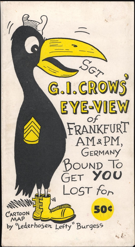 Sgt. G.I. Crows' Eye View of Frankfurt AM and PM, Germany. Bound to Get You Lost for 50 cents. - Alternate View 1