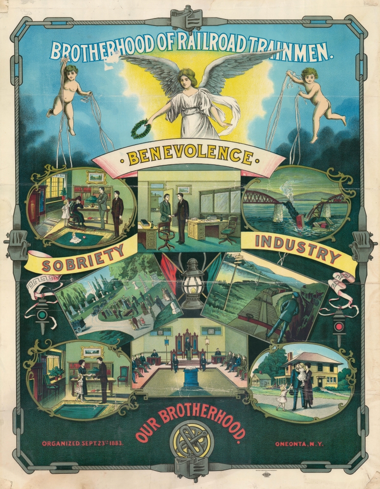 Brotherhood of Railroad Trainmen: Benevolence, Sobriety, Industry. Our Brotherhood. Organized Sept. 23rd, 1883. Oneonta, N.Y. - Main View