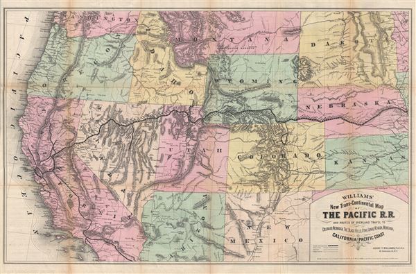 Williams' New Trans-Continental Map of The Pacific R.R. and Routes of Overland Travel to Colorado, Nebraska, The Black Hills, Utah, Idaho, Nevada, Montana, California and the Pacific Coast. - Main View