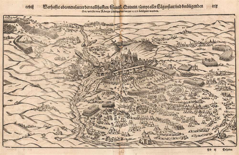 Warhaffte abcontrafactur der nammhafften Statt S. Quintin, sampt aller Lägerstatt und umbligenden Ort / wie sie von Königs Philippi Heer im jar 1557 belagert worden. - Main View