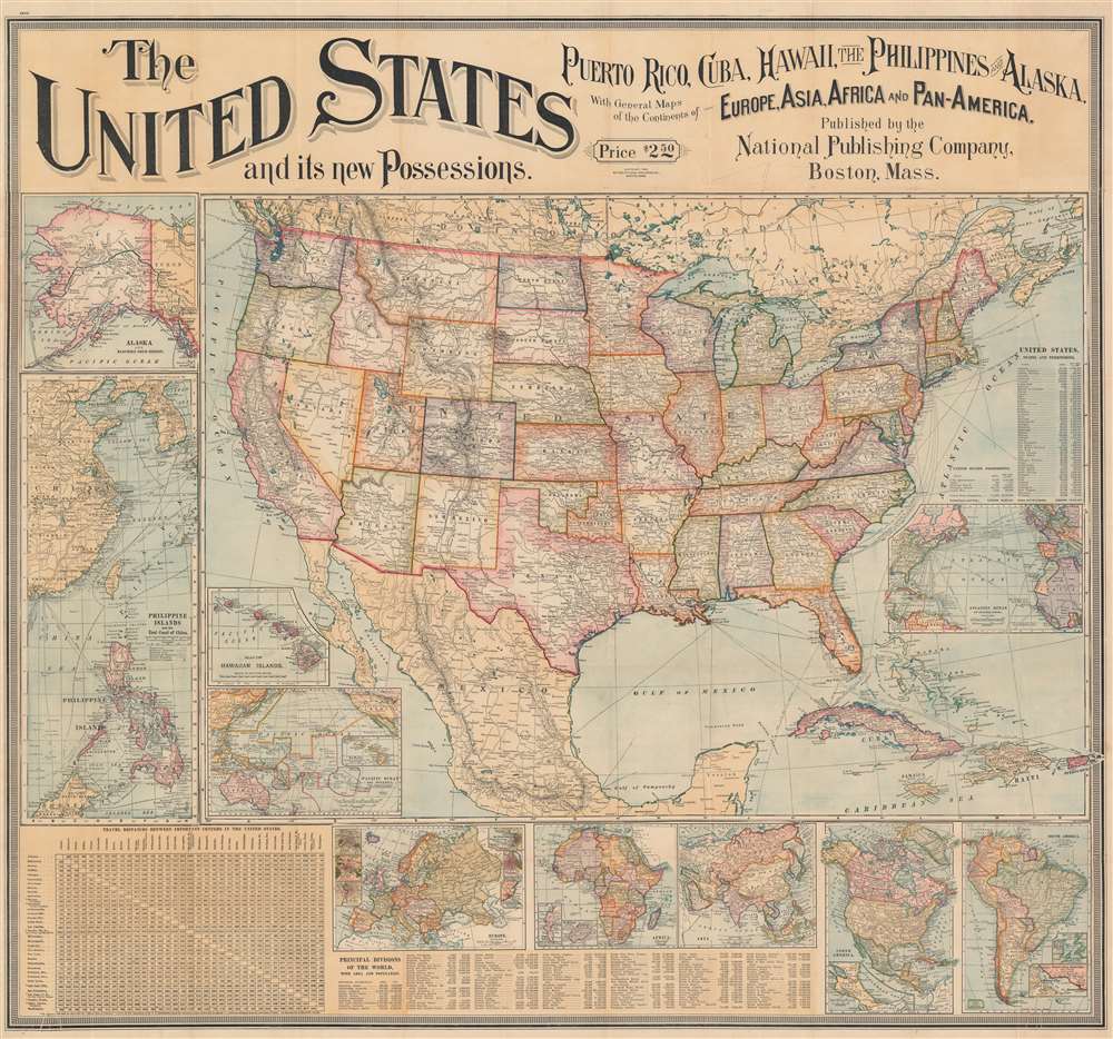 The United States and its new Possessions. Puerto Rico, Cuba, Hawaii, the Philippines and Alaska, With General Maps of the Continents of Europe, Asia, Africa, and Pan-America. - Main View