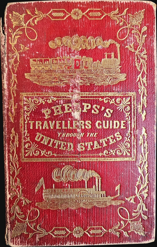 Phelps’s National Map of the United States, A Travellers Guide. Embracing the Principal Rail Roads, Canals, Steam Boat and Stage Routes throughout the Union. - Alternate View 1