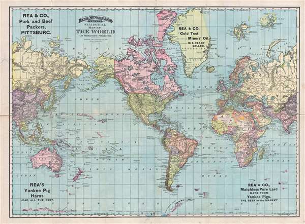 Rand, McNally and Co.'s Indexed Statistical Map of the World on Mercator's Projection. / Rea and Co., Pork and Beef Packers, Pittsburg. - Main View