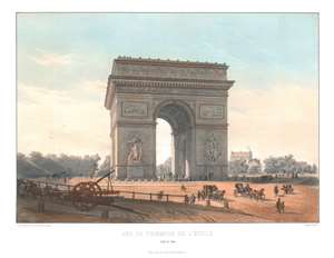 1845 Arnout View of the Arc de Triomphe, Paris, France
